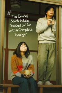 The Ex-idol, Stuck in Life, Decided to Live with a Complete Stranger