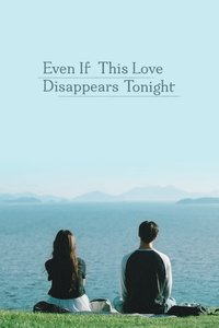 Even If This Love Disappears Tonight
