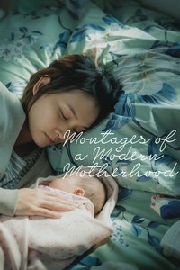 Montages of a Modern Motherhood