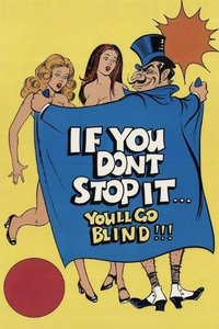 If You Don't Stop It...You'll Go Blind!!!