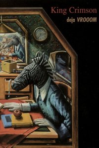 King Crimson: Deja VROOOM