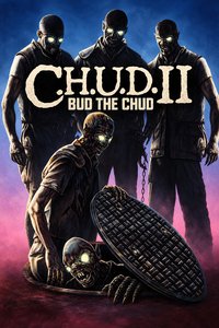 C.H.U.D. II: Bud the Chud