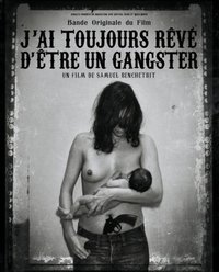 J'ai toujours rêvé d'être un gangster (Bande originale du film)
