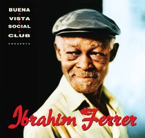 Buena Vista Social Club Presents Ibrahim Ferrer