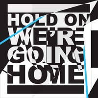 Hold On, We’re Going Home