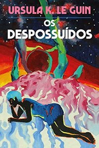Os Despossuidos (Ursula K. Le Guin 2019)