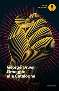 Omaggio alla Catalogna (Mondadori 2016)