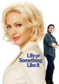 Life or Something Like It