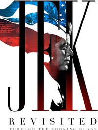 JFK Revisited: Through the Looking Glass