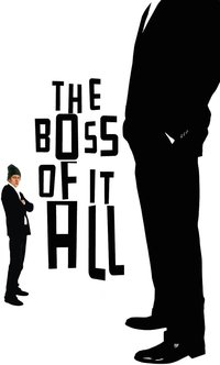 The Boss of It All