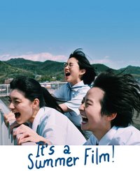 It's a Summer Film!