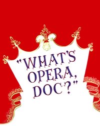 What's Opera, Doc?