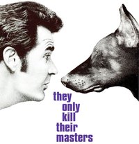 They Only Kill Their Masters