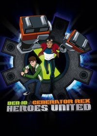 Ben 10 / Generator Rex: Heroes United