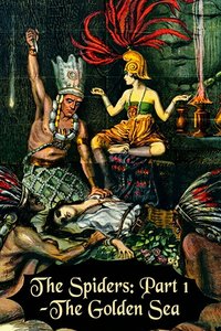 The Spiders: Part 1 - The Golden Sea