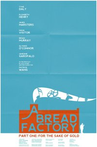 A Bread Factory, Part One: For the Sake of Gold