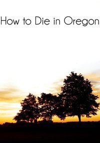 How to Die in Oregon
