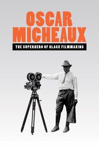 Oscar Micheaux - Il supereroe del cinema americano