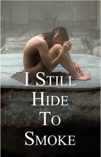 I Still Hide to Smoke
