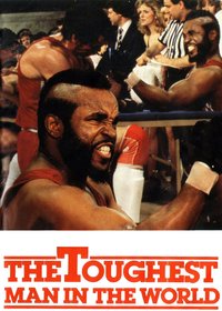 The Toughest Man in the World