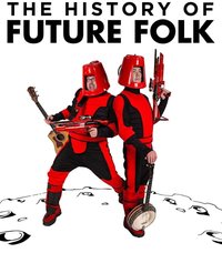 The History of Future Folk