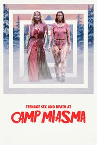 Teenage Sex and Death at Camp Miasma