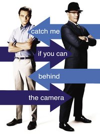 Catch Me If You Can: Behind the Camera