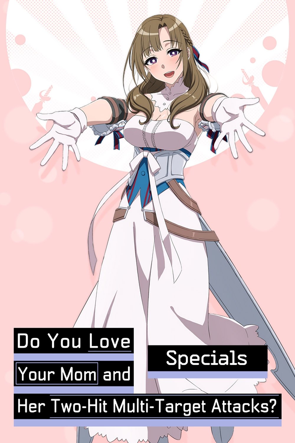 Do You Love Your Mom and Her Two-Hit Multi-Target Attacks? (Specials)
