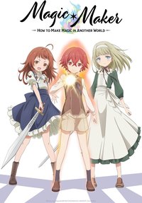 Magic Maker: How to Make Magic in Another World