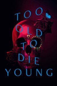 Too Old to Die Young (Miniseries)