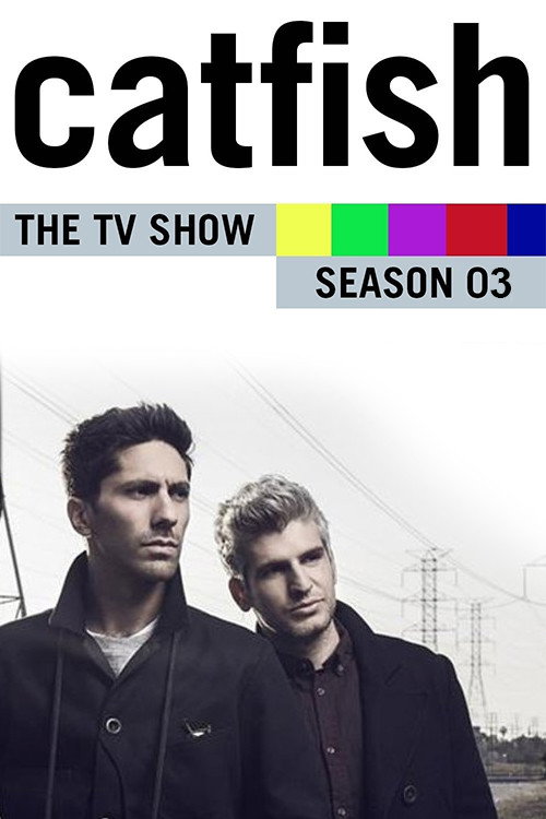 Catfish: The TV Show Season 3