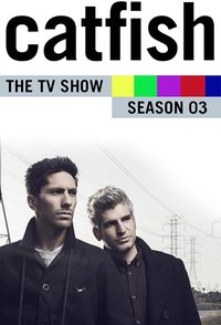 Catfish: The TV Show Season 3