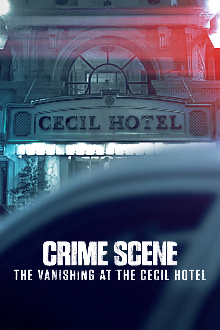 Crime Scene: The Vanishing at the Cecil Hotel (Limited Series)