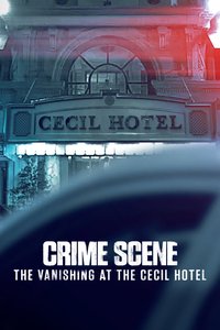 Crime Scene: The Vanishing at the Cecil Hotel (Limited Series)