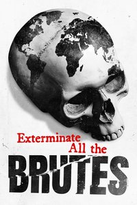 Exterminate All the Brutes (Miniseries)
