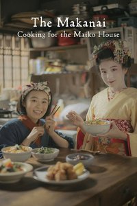 The Makanai: Cooking for the Maiko House (Limited Series)
