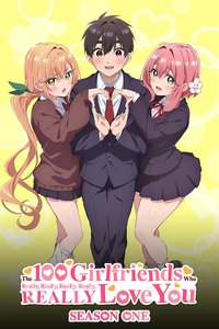 The 100 Girlfriends Who Really, Really, Really, Really, REALLY Love You Season 1