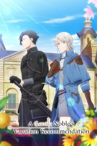 A Gentle Noble's Vacation Recommendation