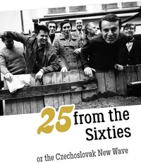 25 from the Sixties, or the Czechoslovak New Wave