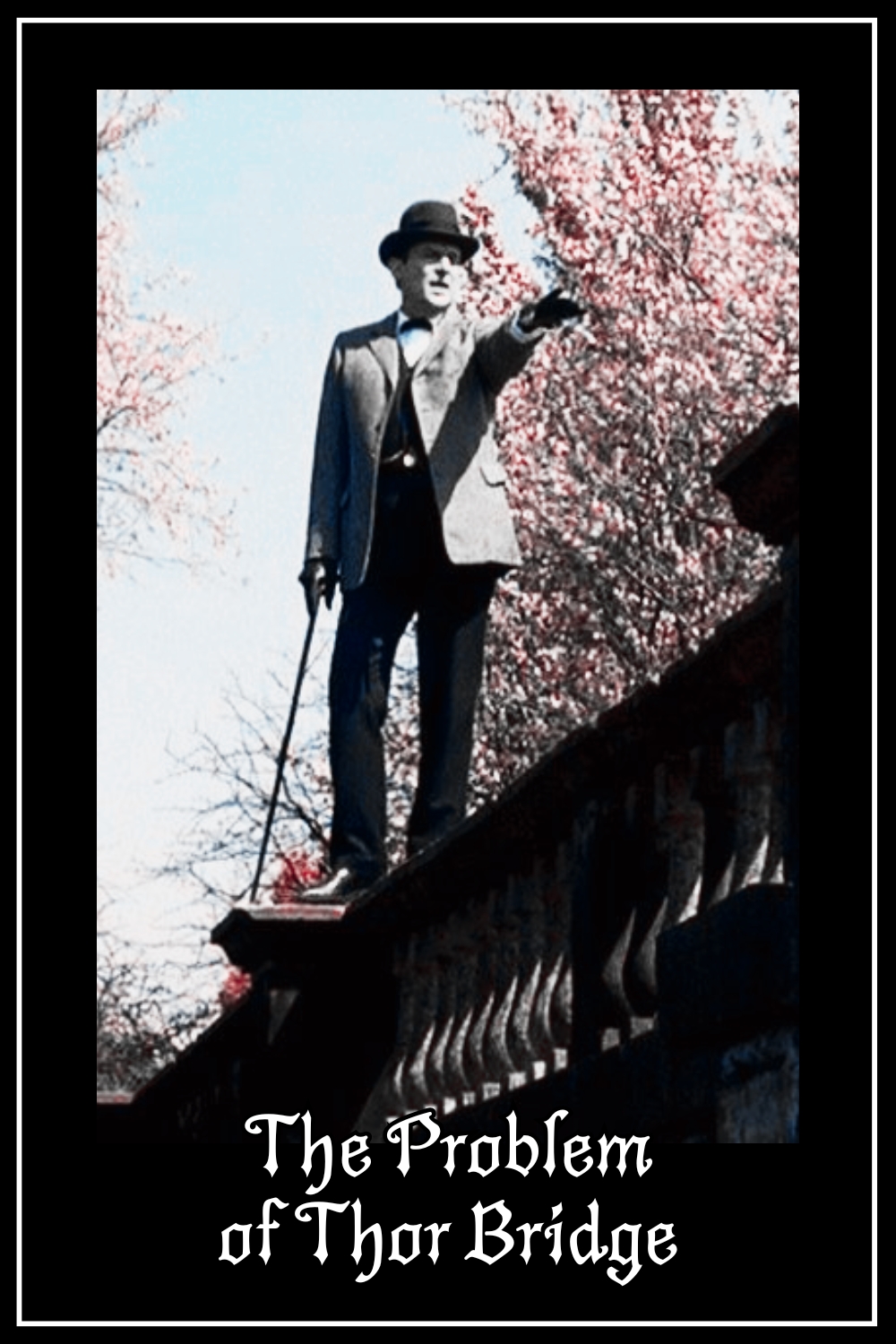 Sherlock Holmes (The Problem of Thor Bridge)