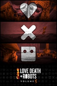 Love, Death & Robots (Volume 3)