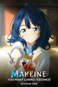 Makeine: Too Many Losing Heroines! Season 1