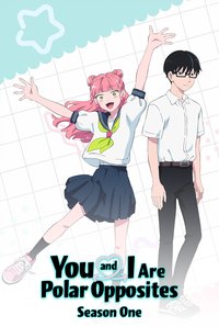 You and I Are Polar Opposites Season 1