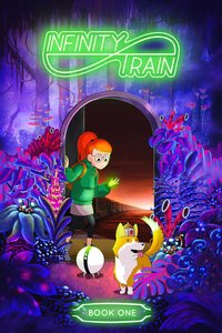 Infinity Train (Book One: The Perennial Child)