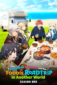 The Forsaken Saintess and Her Foodie Road Trip in Another World