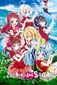 ZOMBIE LAND SAGA Season 1