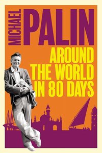 Michael Palin: Around the World in 80 Days (Miniseries)