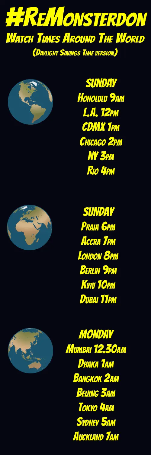 #ReMonsterdon watch party start times around the world (Northern Hemisphere daylight savings version)