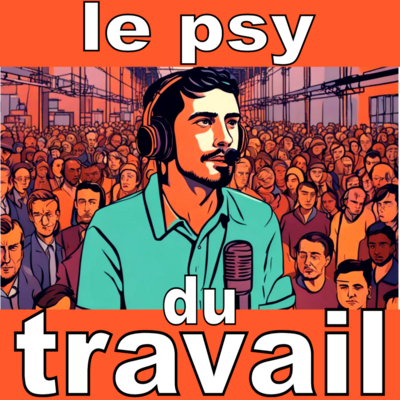 Avatar for Le Psy du Travail  [podcast]