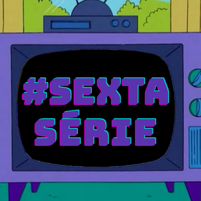 Avatar for #SextaSérie